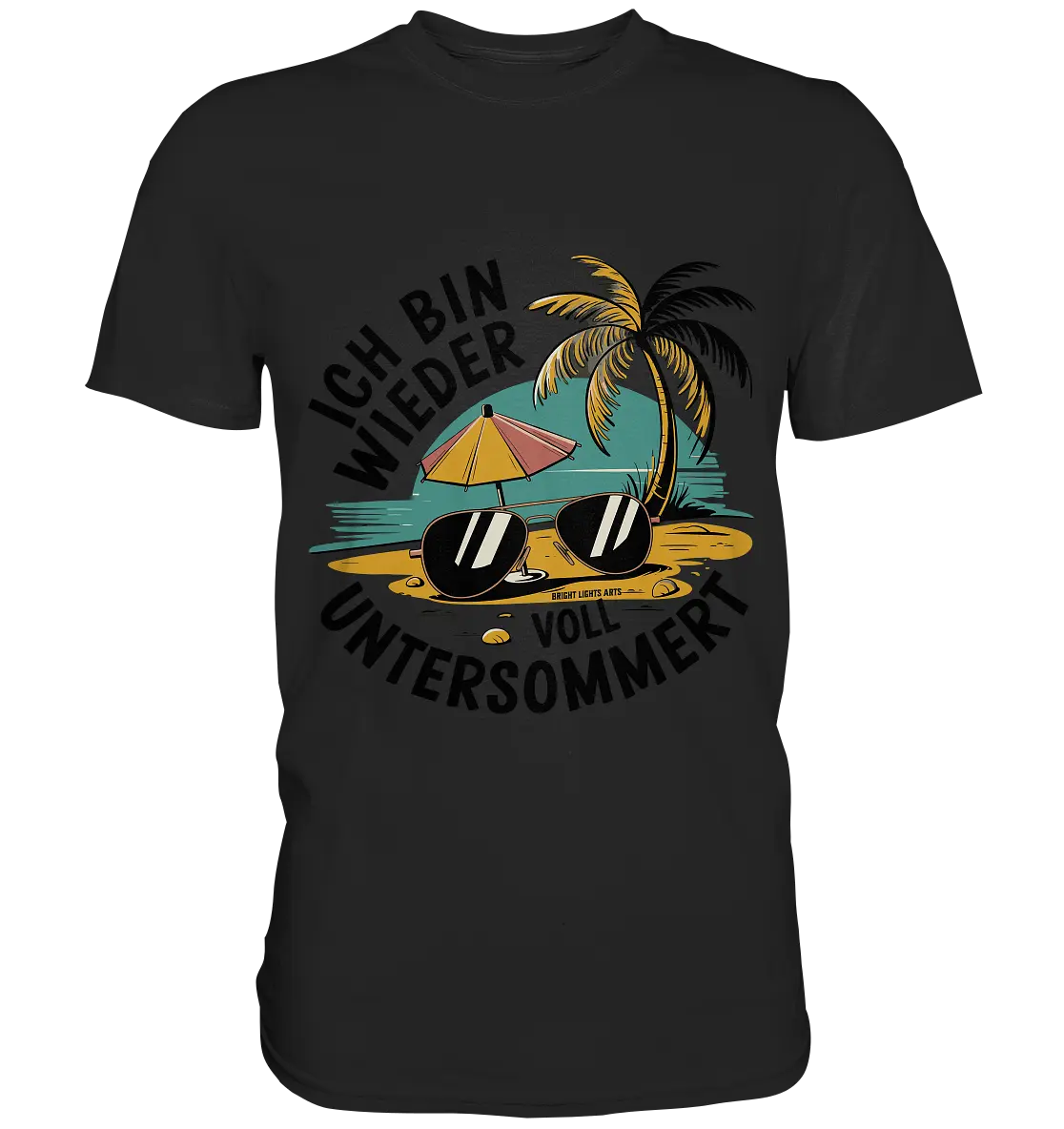 Ich bin wieder voll untersommert  Sommer und Strand - Premium Shirt Bright Lights Arts