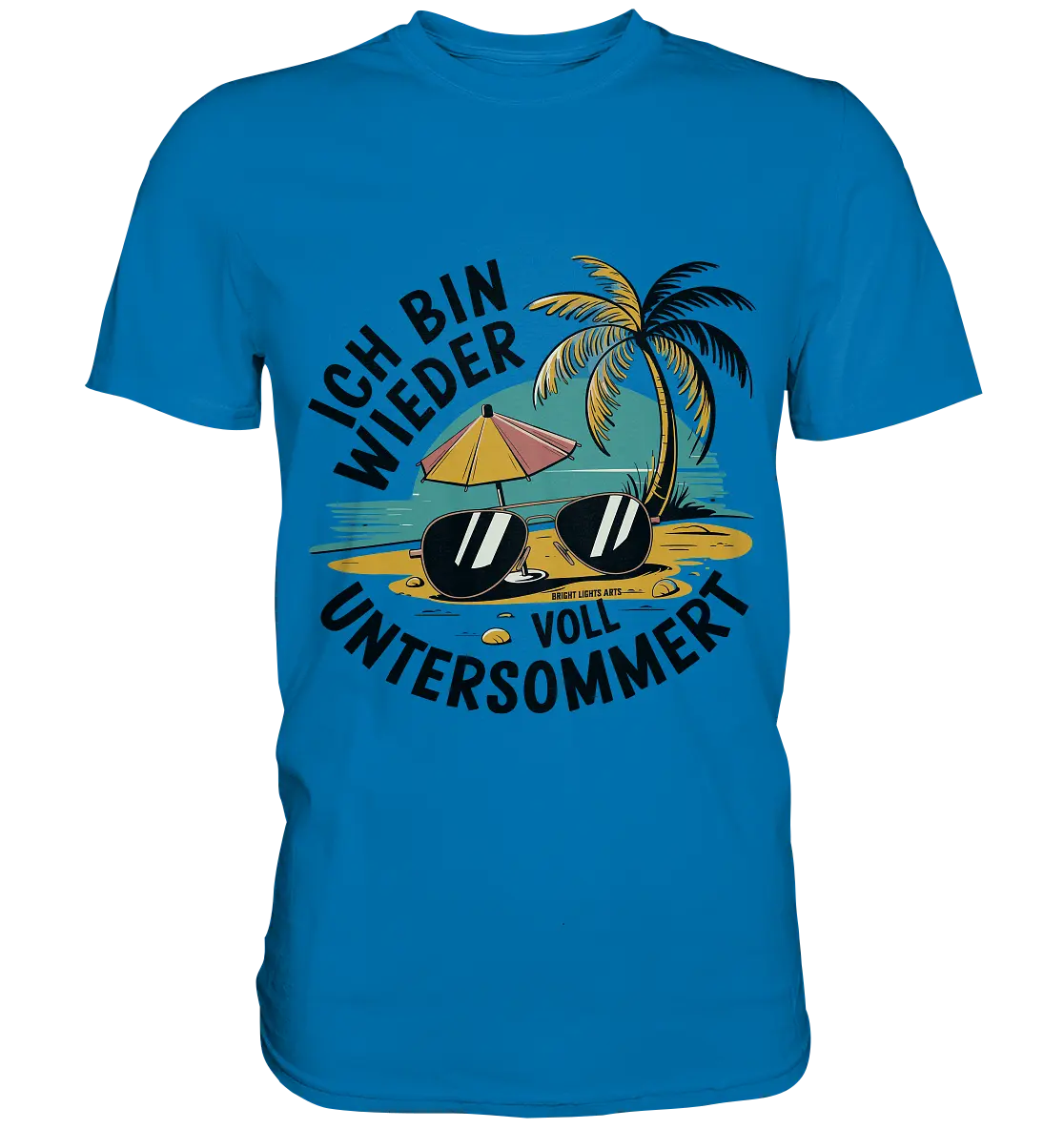 Ich bin wieder voll untersommert  Sommer und Strand - Premium Shirt Bright Lights Arts