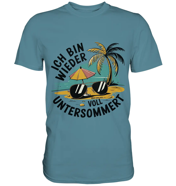 Ich bin wieder voll untersommert  Sommer und Strand - Premium Shirt Bright Lights Arts