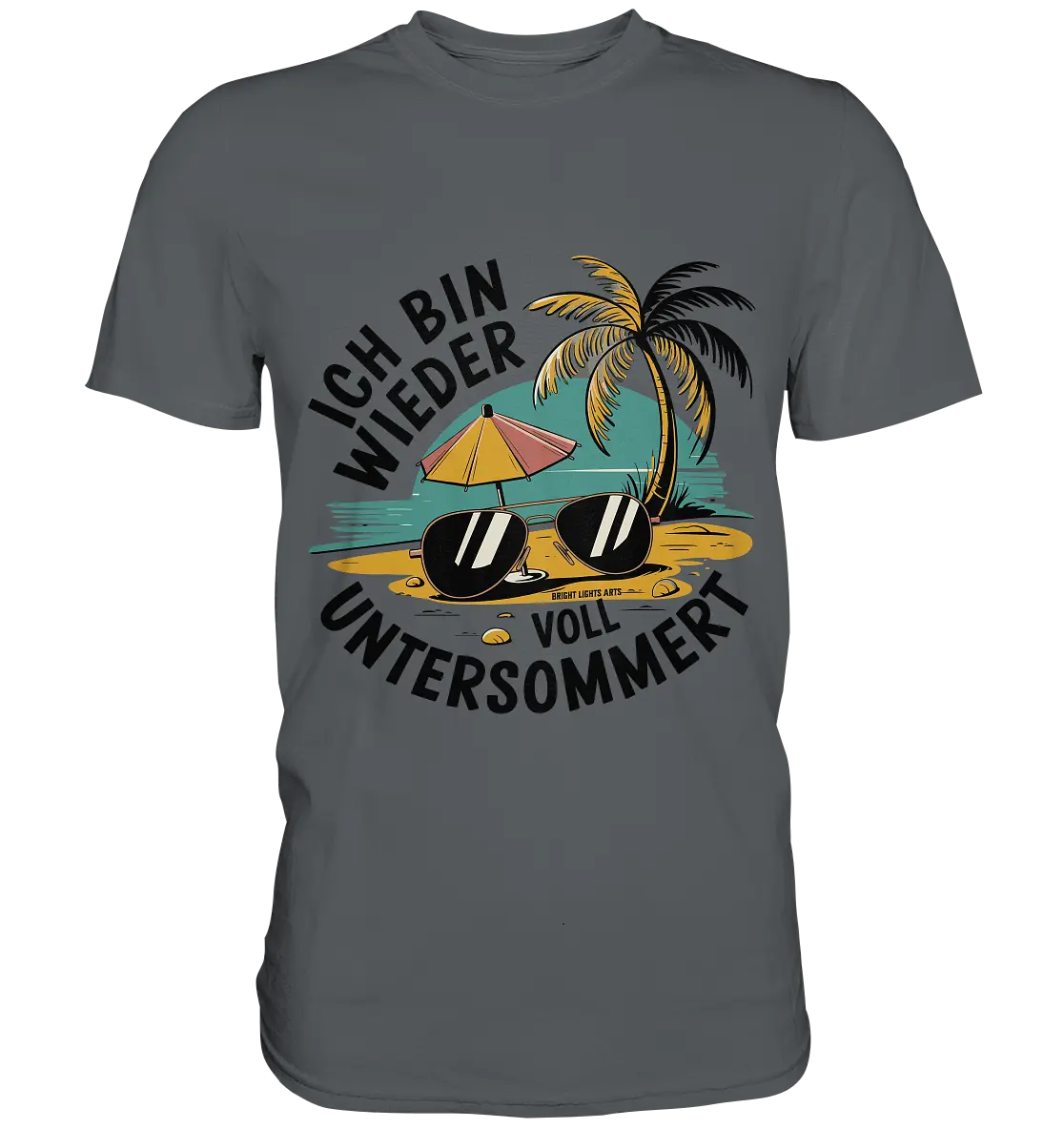 Ich bin wieder voll untersommert  Sommer und Strand - Premium Shirt Bright Lights Arts