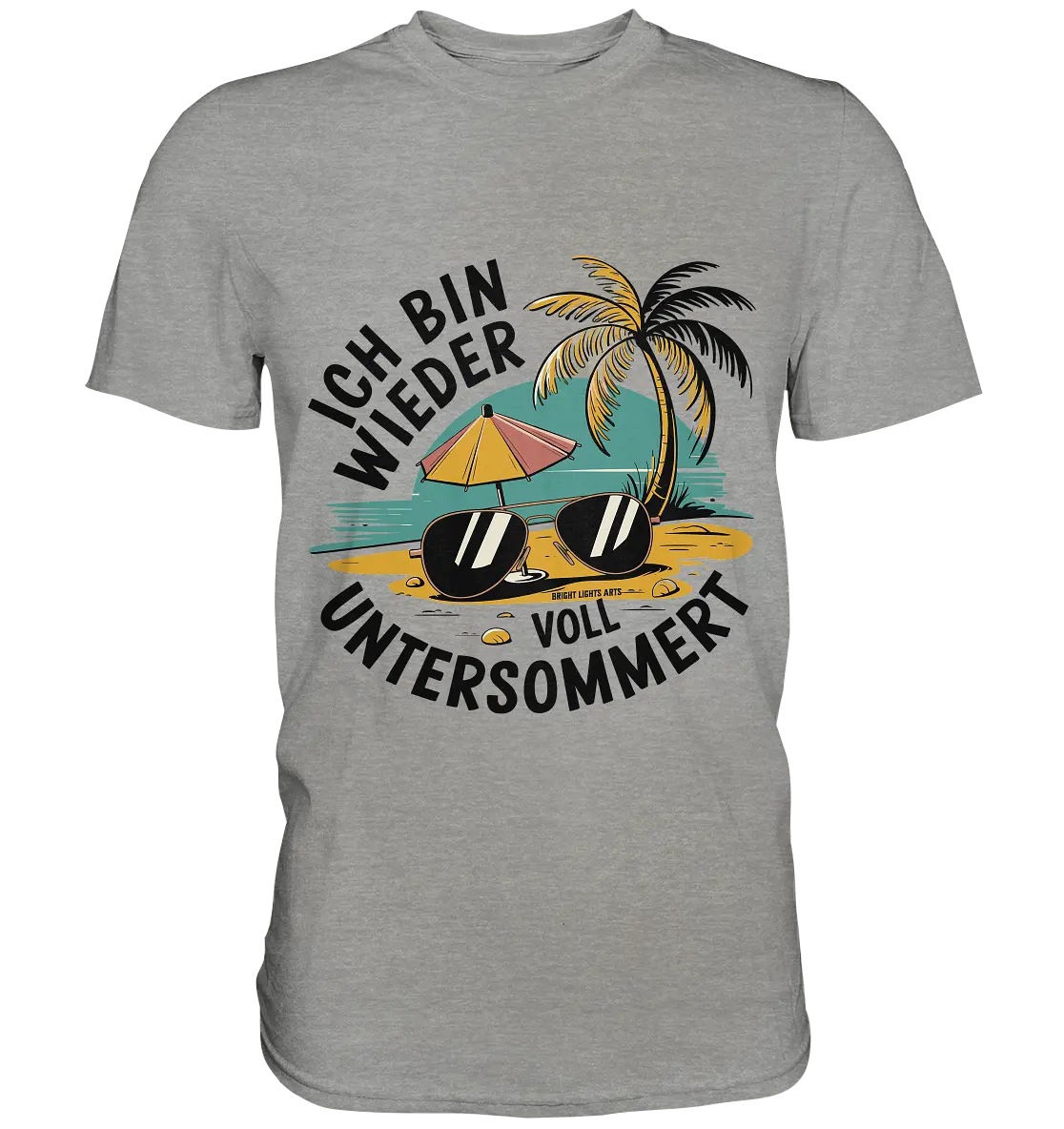 Ich bin wieder voll untersommert  Sommer und Strand - Premium Shirt Bright Lights Arts