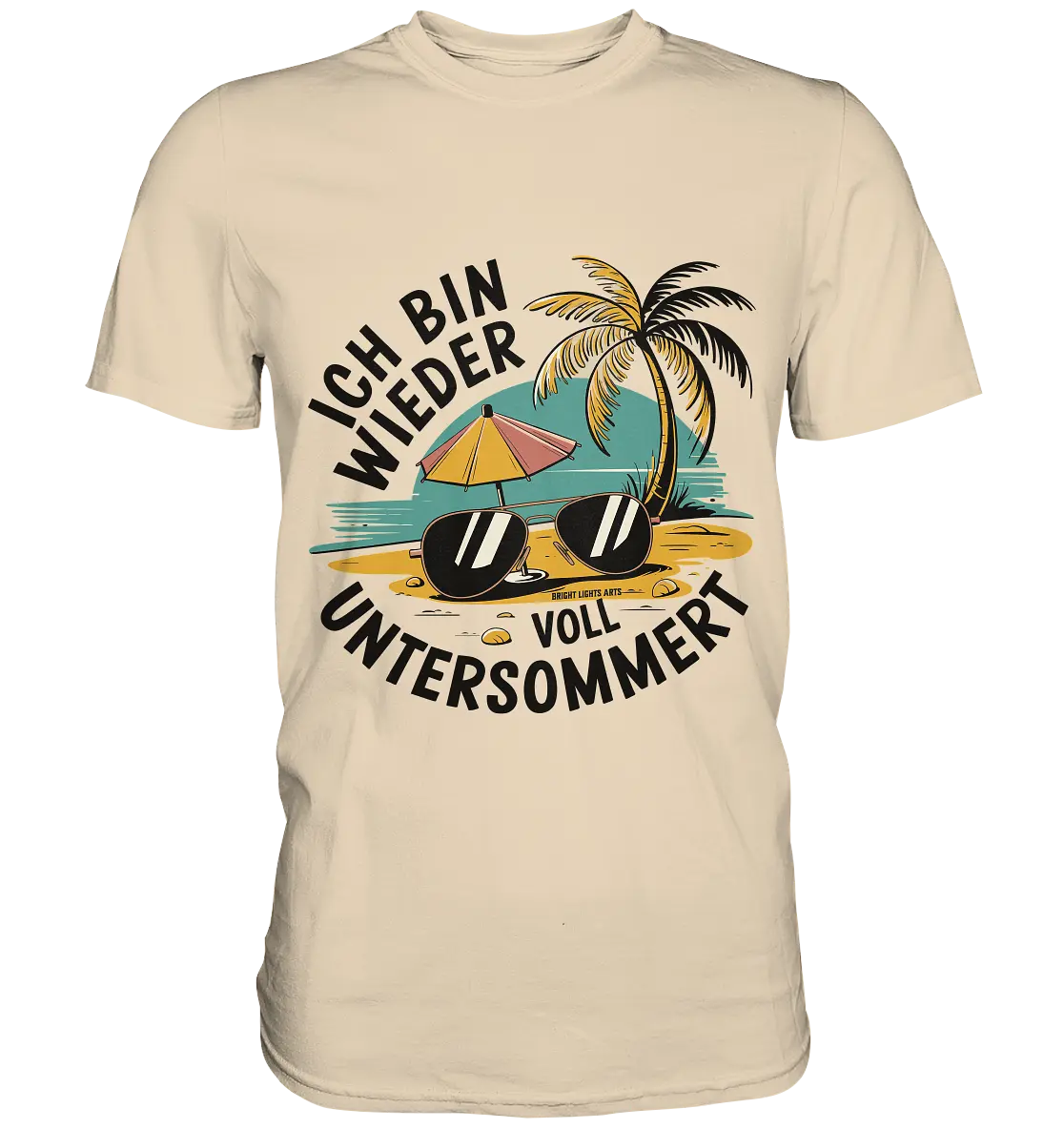 Ich bin wieder voll untersommert  Sommer und Strand - Premium Shirt Bright Lights Arts