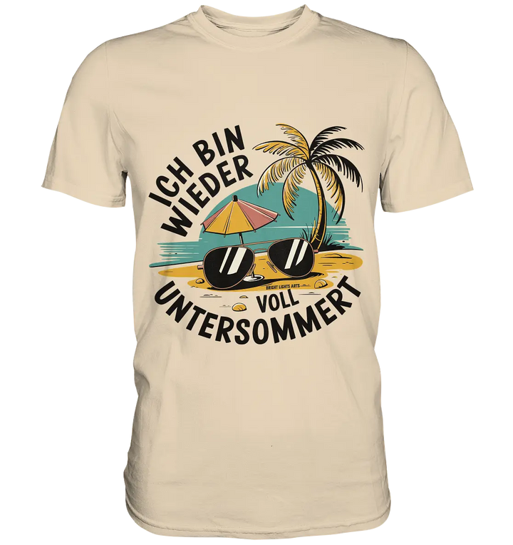Ich bin wieder voll untersommert  Sommer und Strand - Premium Shirt Bright Lights Arts
