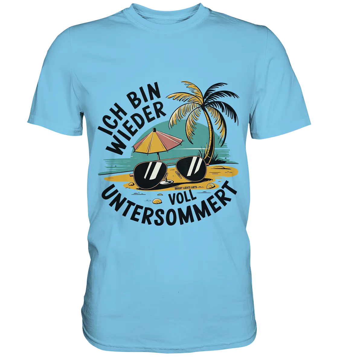 Ich bin wieder voll untersommert  Sommer und Strand - Premium Shirt Bright Lights Arts