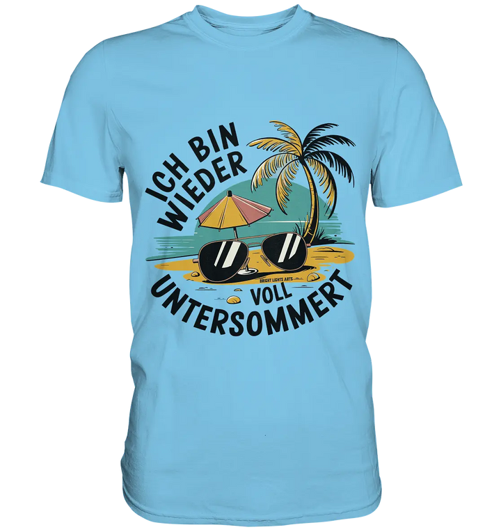 Ich bin wieder voll untersommert  Sommer und Strand - Premium Shirt Bright Lights Arts