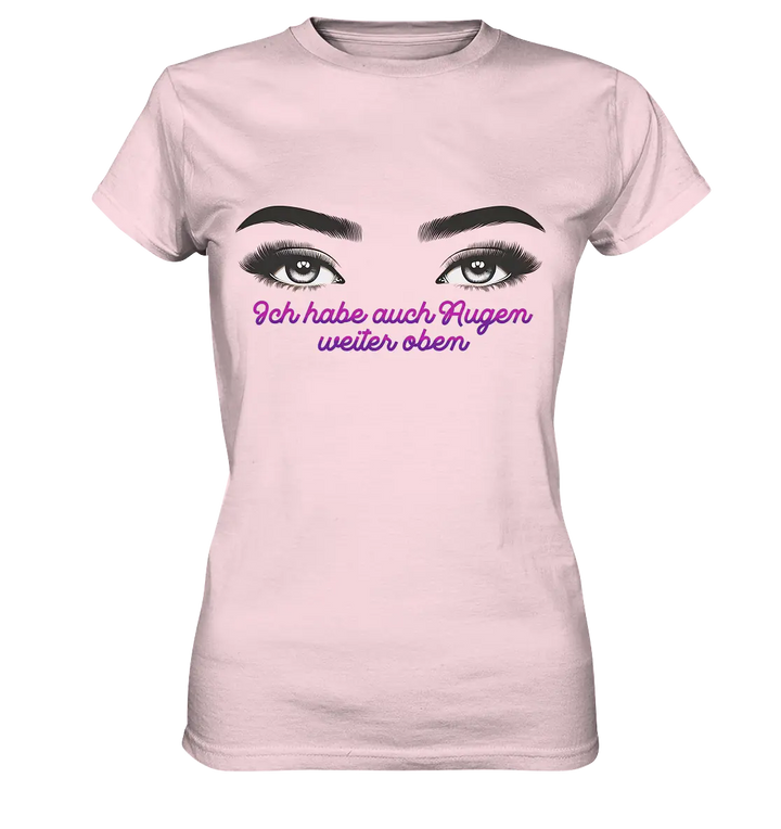 Ich habe auch Augen weiter oben - Ladies Premium Shirt Bright Lights Arts