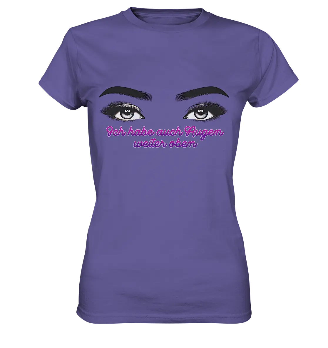 Ich habe auch Augen weiter oben - Ladies Premium Shirt Bright Lights Arts