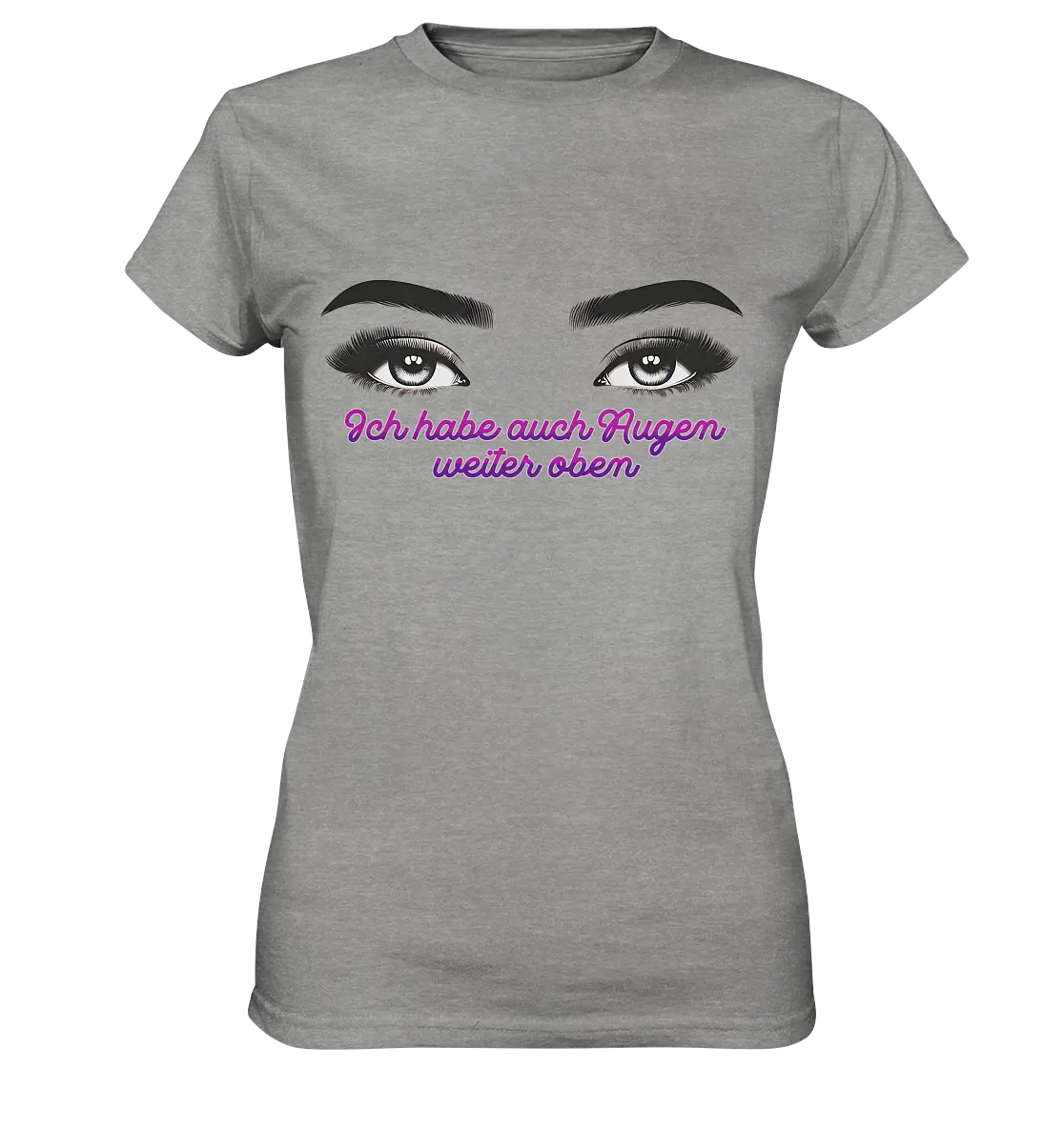 Ich habe auch Augen weiter oben - Ladies Premium Shirt Bright Lights Arts