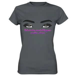 Ich habe auch Augen weiter oben - Ladies Premium Shirt Bright Lights Arts