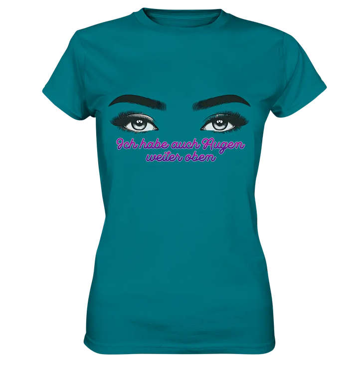 Ich habe auch Augen weiter oben - Ladies Premium Shirt Bright Lights Arts