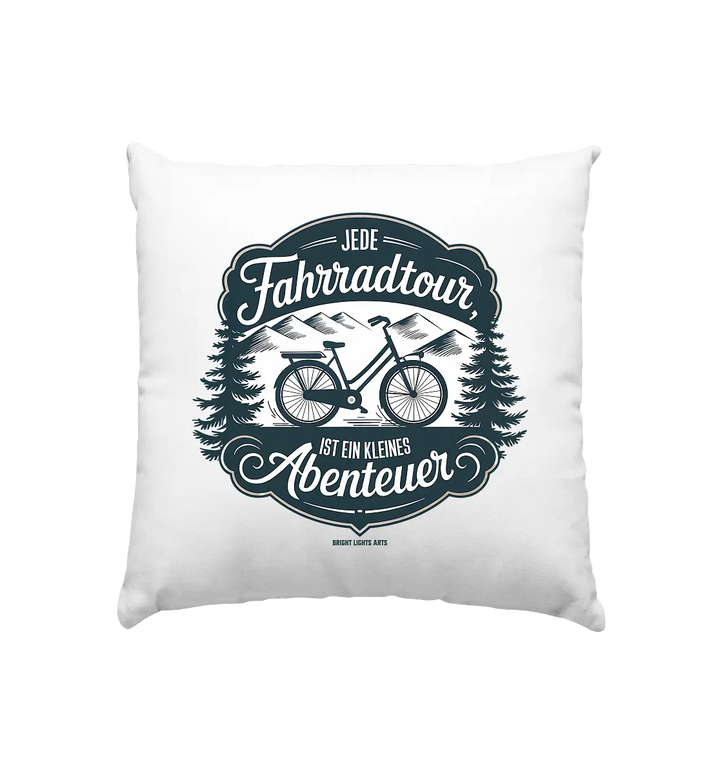 JEDE Fahrradtour IST EIN KLEINES Abenteuer Inspirierendes Outdoor Design - Kissen 40x40cm Bright Lights Arts