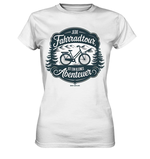 JEDE Fahrradtour IST EIN KLEINES Abenteuer Inspirierendes Outdoor Design - Ladies Premium Shirt Bright Lights Arts