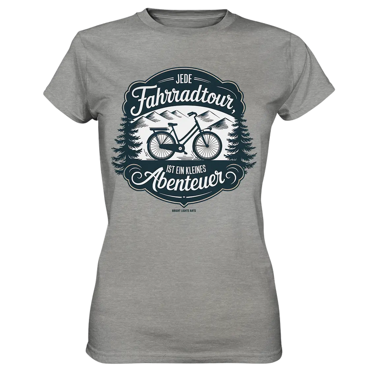 JEDE Fahrradtour IST EIN KLEINES Abenteuer Inspirierendes Outdoor Design - Ladies Premium Shirt Bright Lights Arts