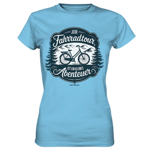 JEDE Fahrradtour IST EIN KLEINES Abenteuer Inspirierendes Outdoor Design - Ladies Premium Shirt Bright Lights Arts