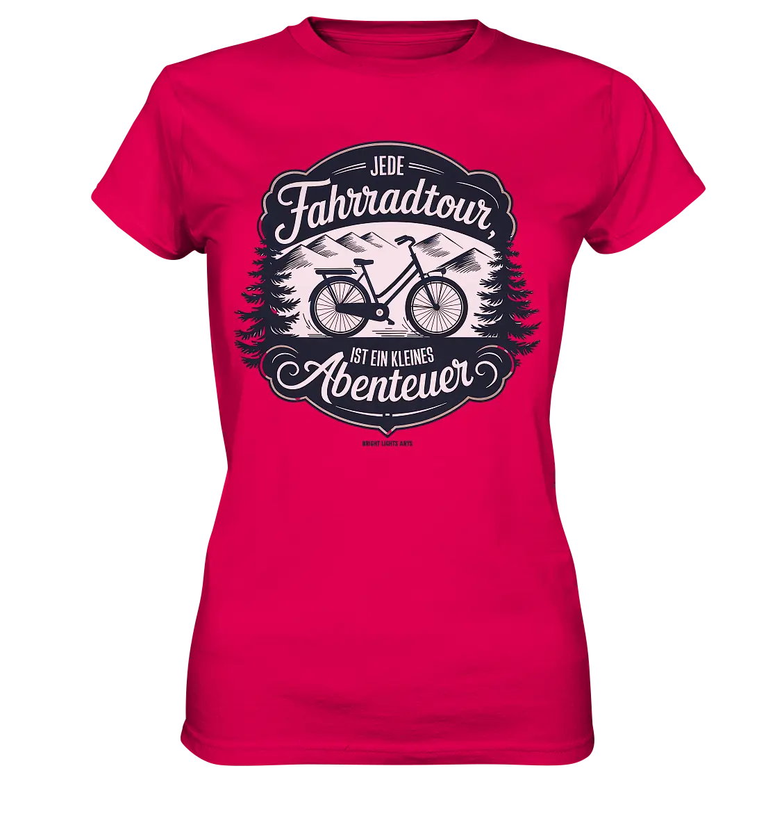JEDE Fahrradtour IST EIN KLEINES Abenteuer Inspirierendes Outdoor Design - Ladies Premium Shirt Bright Lights Arts