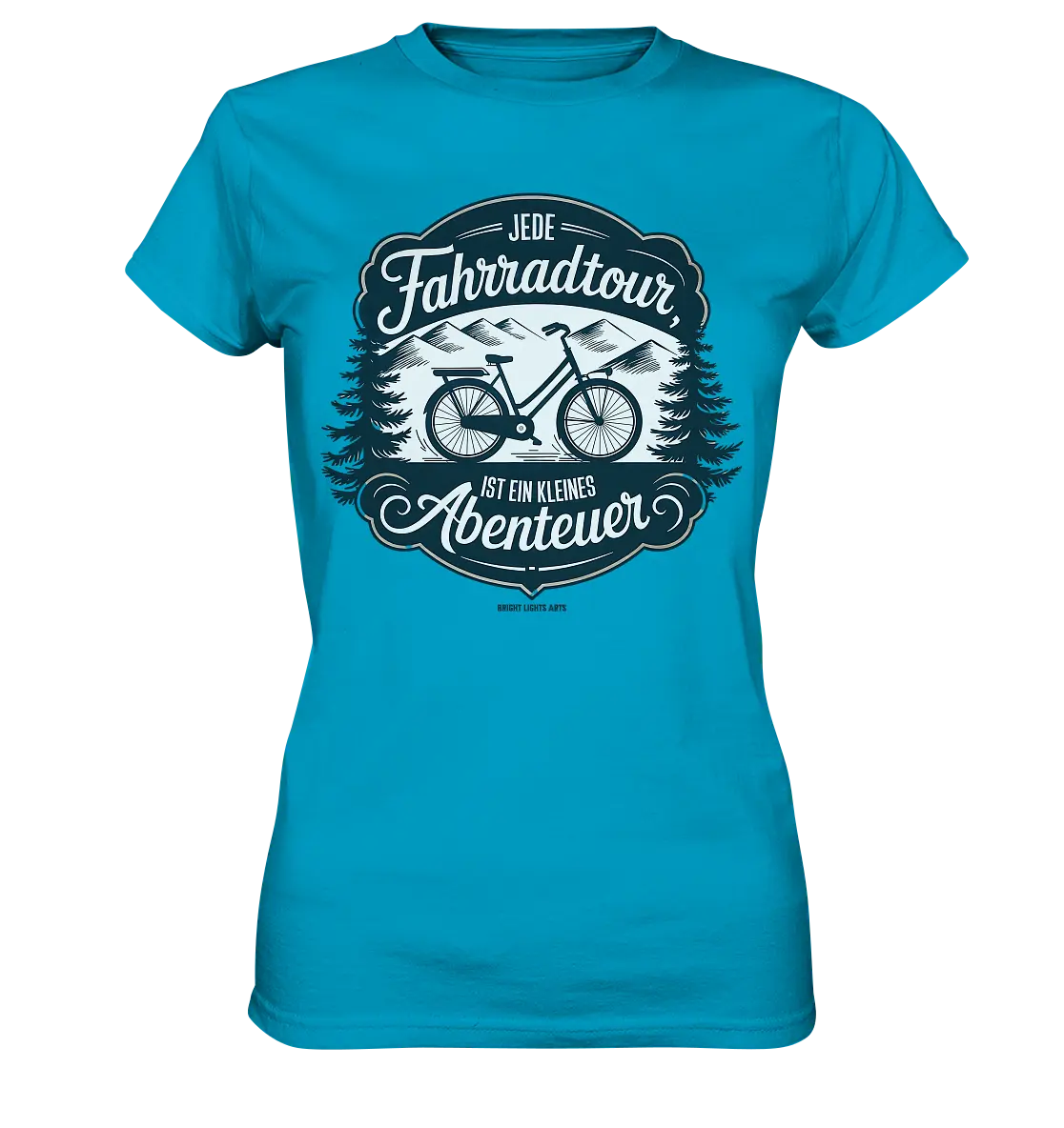JEDE Fahrradtour IST EIN KLEINES Abenteuer Inspirierendes Outdoor Design - Ladies Premium Shirt Bright Lights Arts