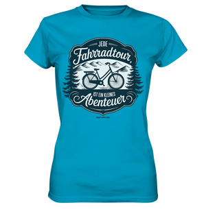 JEDE Fahrradtour IST EIN KLEINES Abenteuer Inspirierendes Outdoor Design - Ladies Premium Shirt Bright Lights Arts
