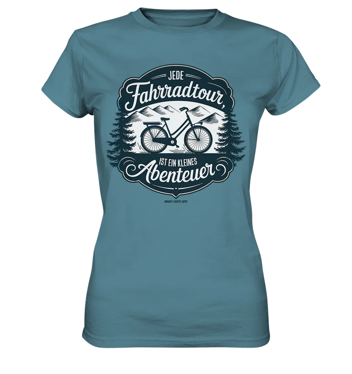 JEDE Fahrradtour IST EIN KLEINES Abenteuer Inspirierendes Outdoor Design - Ladies Premium Shirt Bright Lights Arts