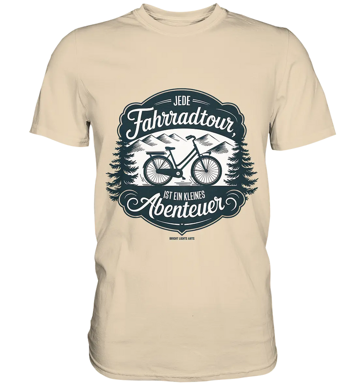 JEDE Fahrradtour IST EIN KLEINES Abenteuer Inspirierendes Outdoor Design - Premium Shirt Bright Lights Arts