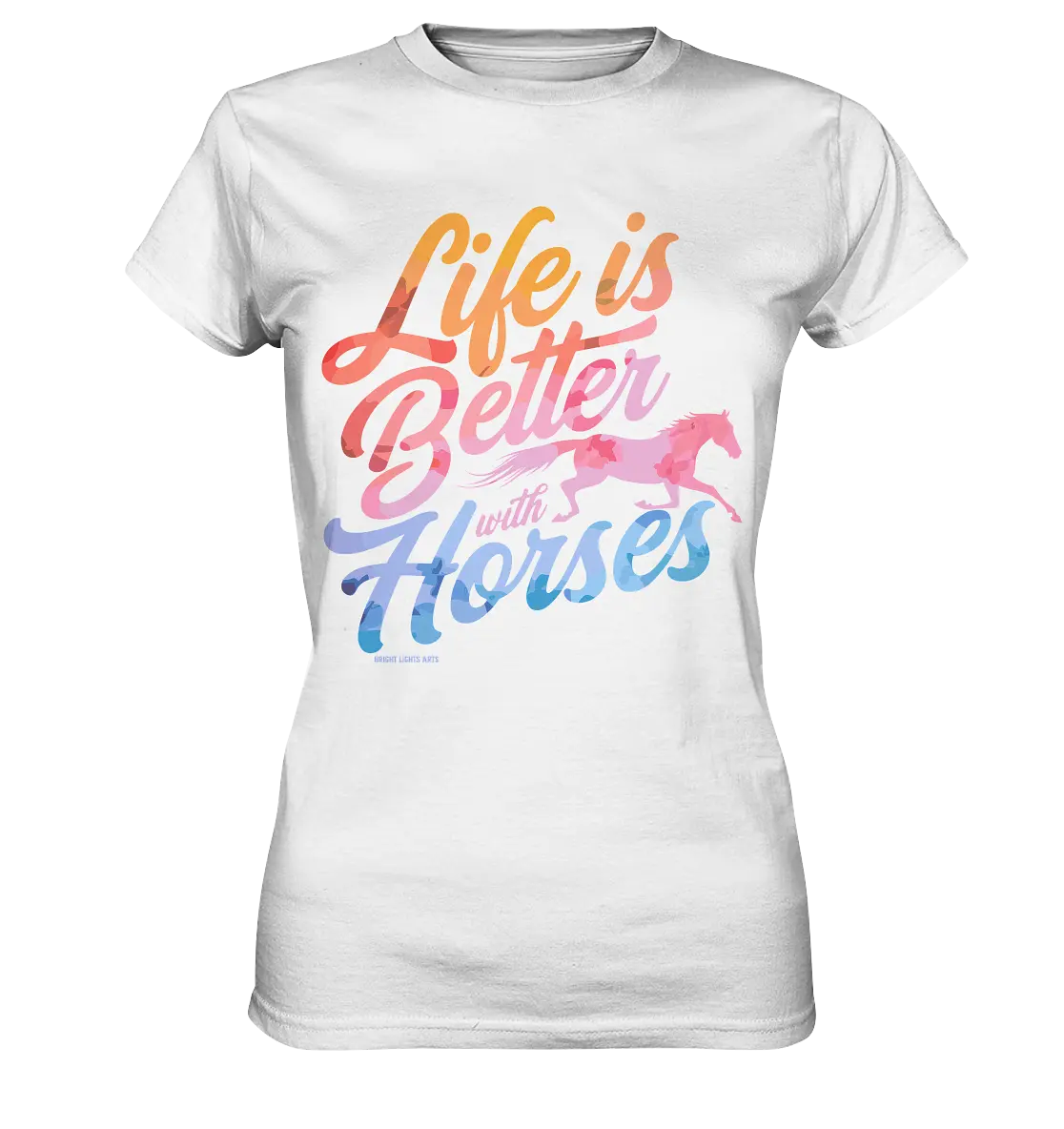 Life is Better with Horses - Pferde & Farben - Ladies Premium Shirt Bright Lights Arts