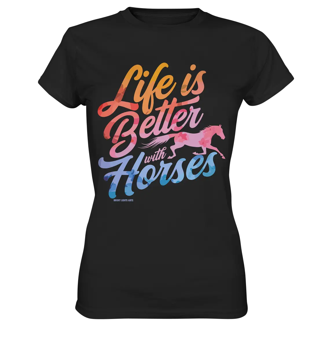 Life is Better with Horses - Pferde & Farben - Ladies Premium Shirt Bright Lights Arts