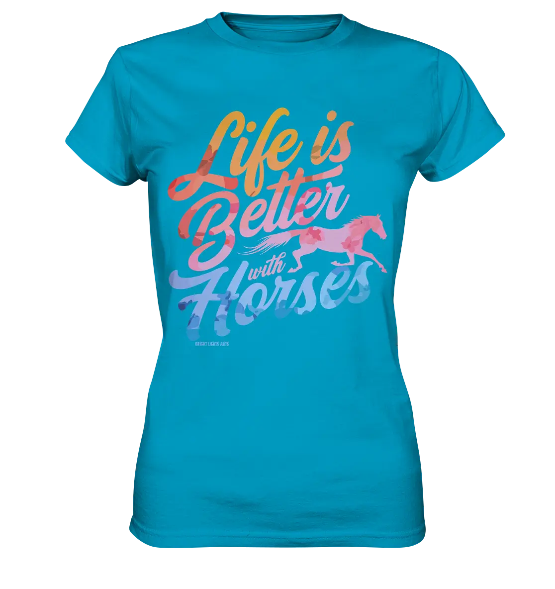 Life is Better with Horses - Pferde & Farben - Ladies Premium Shirt Bright Lights Arts