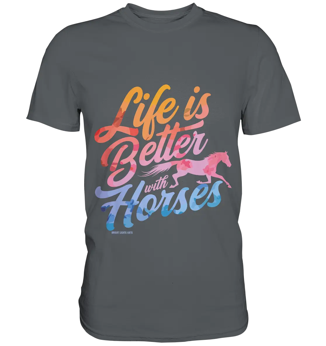 Life is Better with Horses - Pferde & Farben - Premium Shirt Bright Lights Arts
