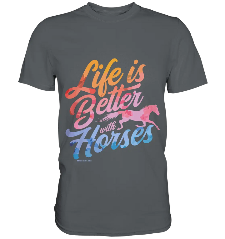 Life is Better with Horses - Pferde & Farben - Premium Shirt Bright Lights Arts