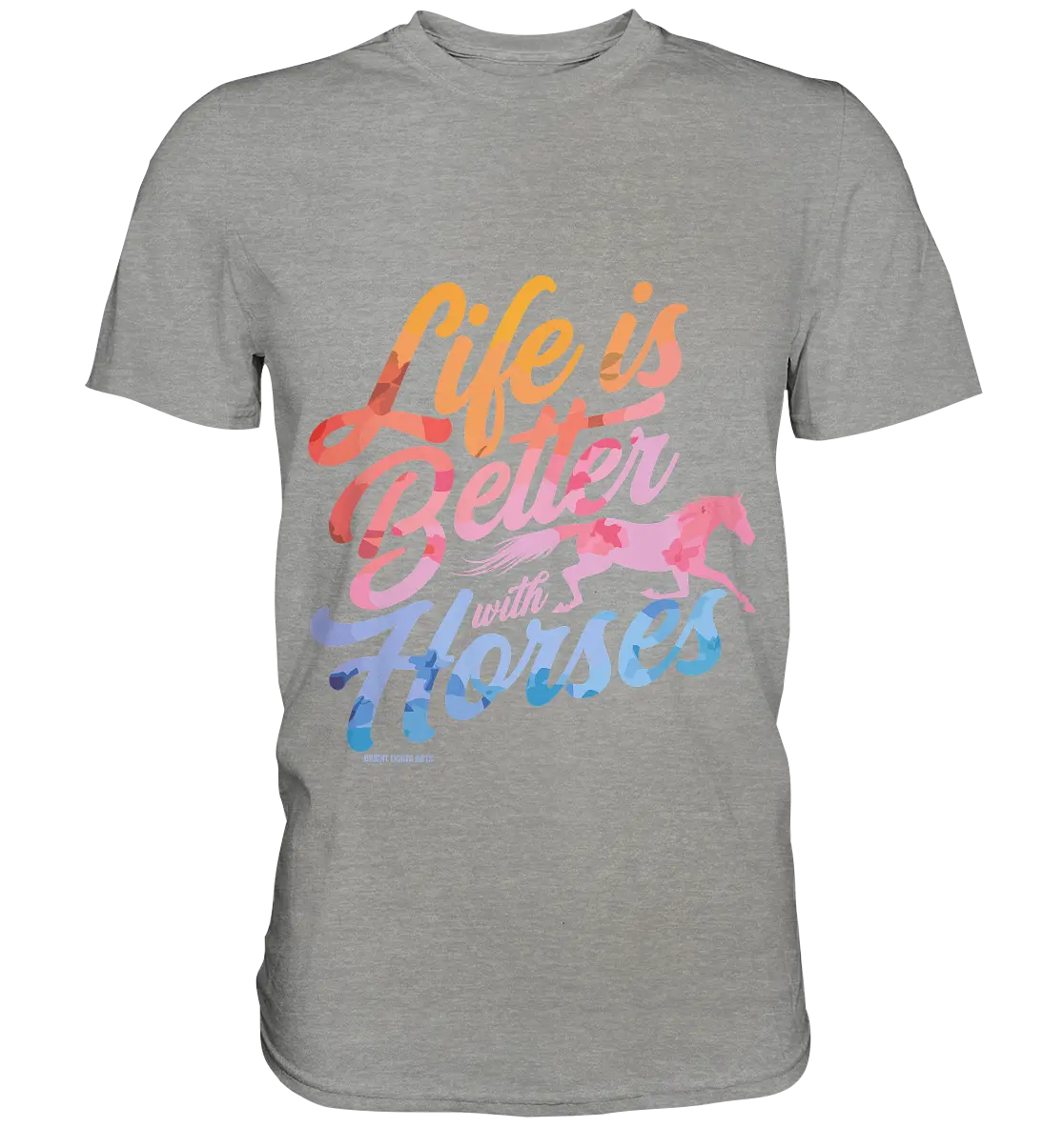 Life is Better with Horses - Pferde & Farben - Premium Shirt Bright Lights Arts