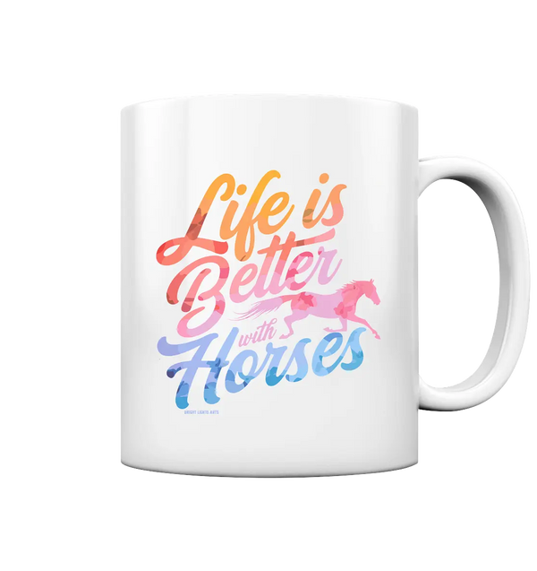 Life is Better with Horses - Pferde & Farben - Tasse glossy Bright Lights Arts