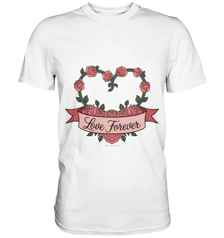 Love forever Rosenherz - Premium Shirt Bright Lights Arts