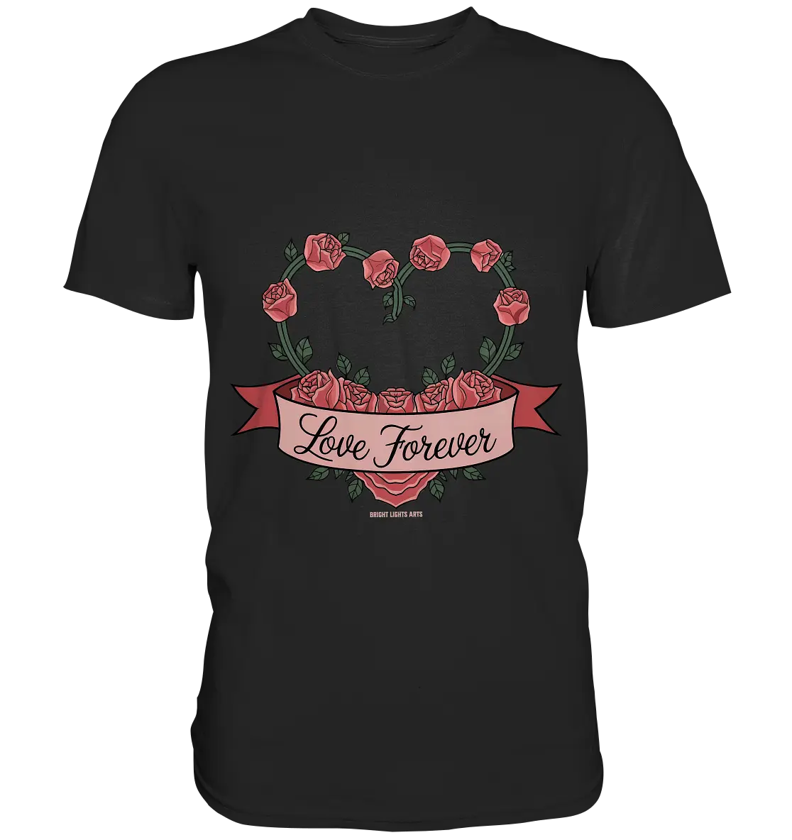 Love forever Rosenherz - Premium Shirt Bright Lights Arts