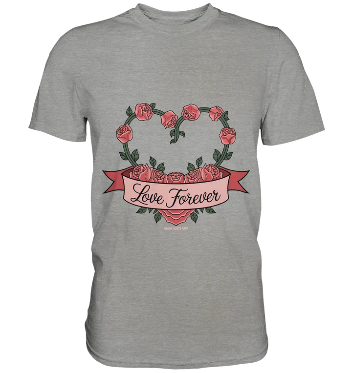 Love forever Rosenherz - Premium Shirt Bright Lights Arts