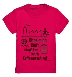 Lustiger Spruch für Fabrikarbeiter Ohne mich läuft hier nur die Kaffeemaschine - Kids Premium Shirt Bright Lights Arts