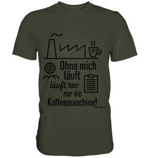 Lustiger Spruch für Fabrikarbeiter Ohne mich läuft hier nur die Kaffeemaschine - Premium Shirt Bright Lights Arts