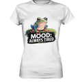 MOOD: ALWAYS TIRED – Charmanter Cartoon - Frosch - Ladies Premium Shirt - Bright Lights Arts