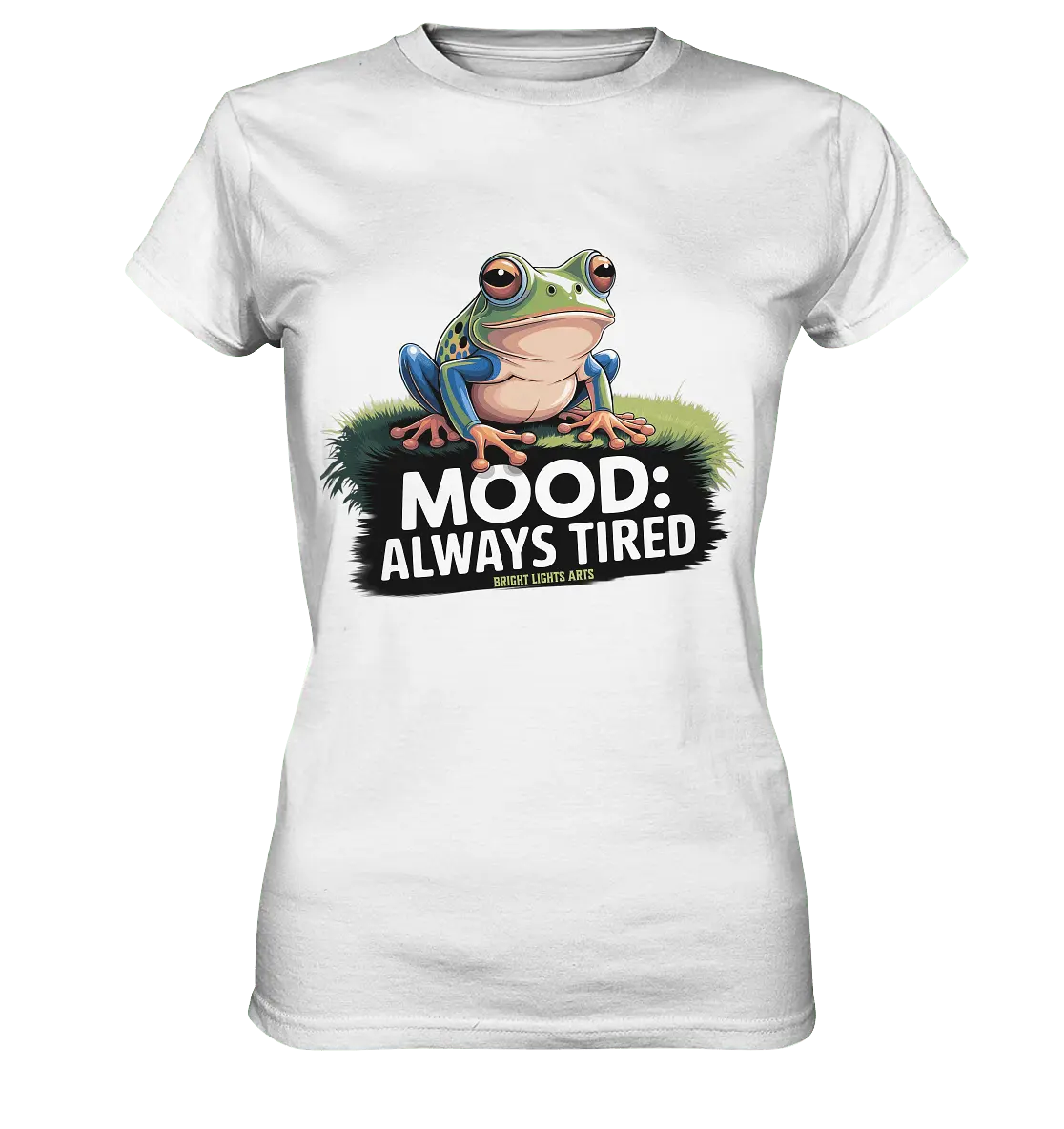MOOD: ALWAYS TIRED – Charmanter Cartoon - Frosch - Ladies Premium Shirt - Bright Lights Arts