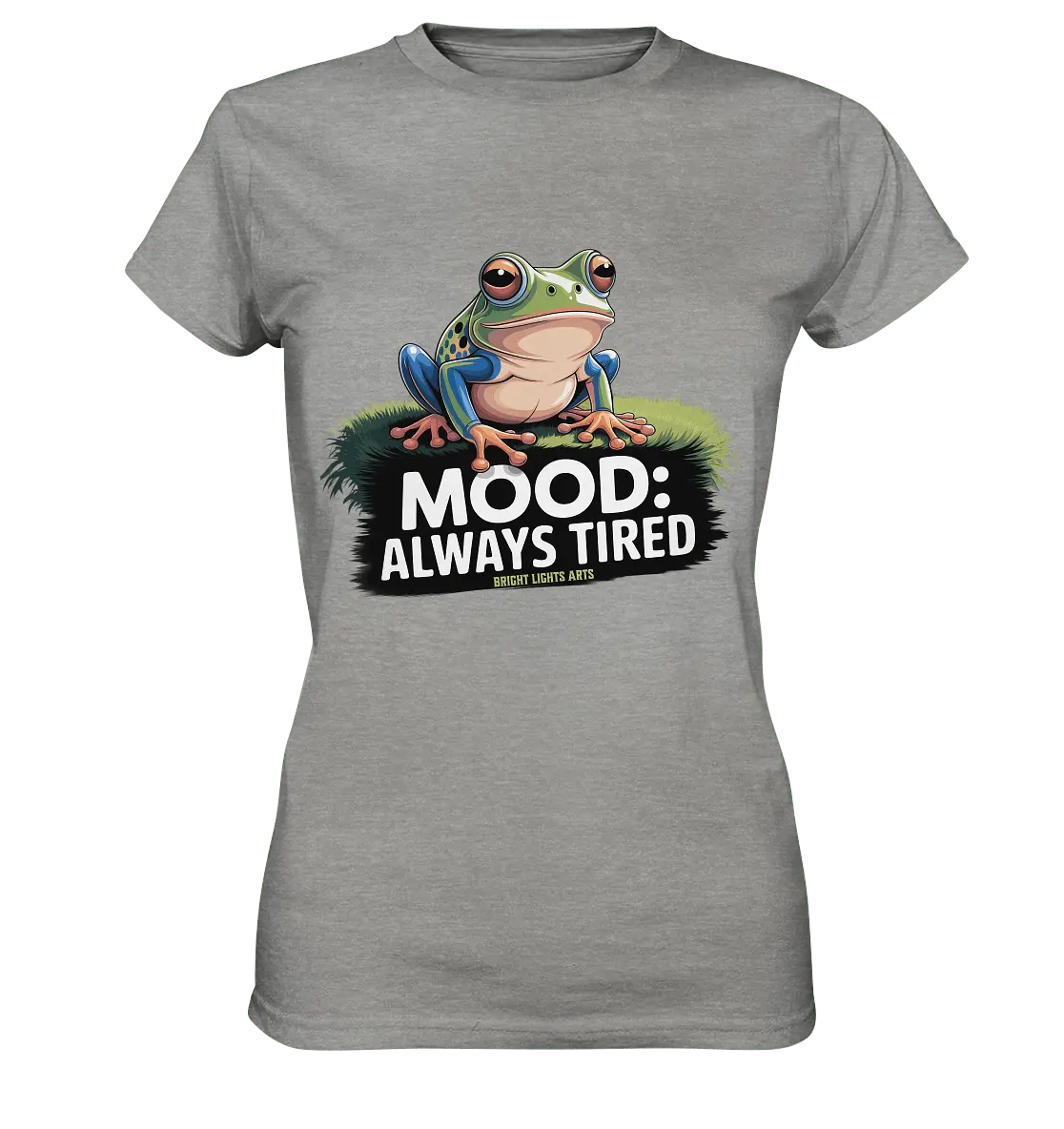 MOOD: ALWAYS TIRED – Charmanter Cartoon - Frosch - Ladies Premium Shirt - Bright Lights Arts