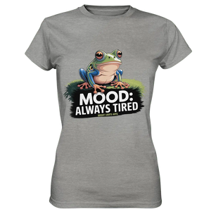 MOOD: ALWAYS TIRED – Charmanter Cartoon - Frosch - Ladies Premium Shirt - Bright Lights Arts