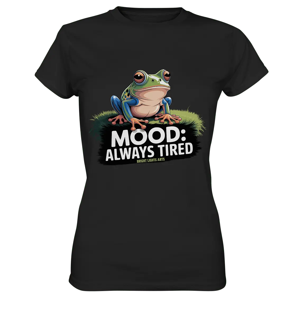 MOOD: ALWAYS TIRED – Charmanter Cartoon - Frosch - Ladies Premium Shirt - Bright Lights Arts