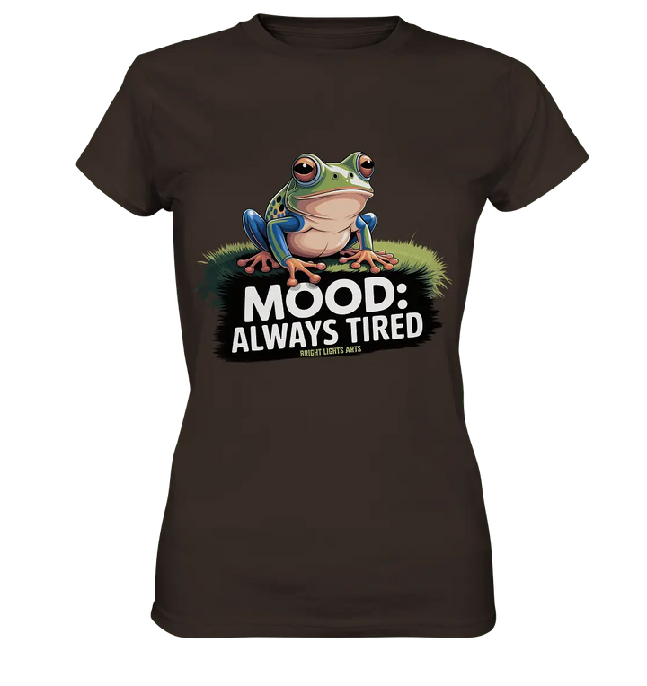 MOOD: ALWAYS TIRED – Charmanter Cartoon - Frosch - Ladies Premium Shirt - Bright Lights Arts