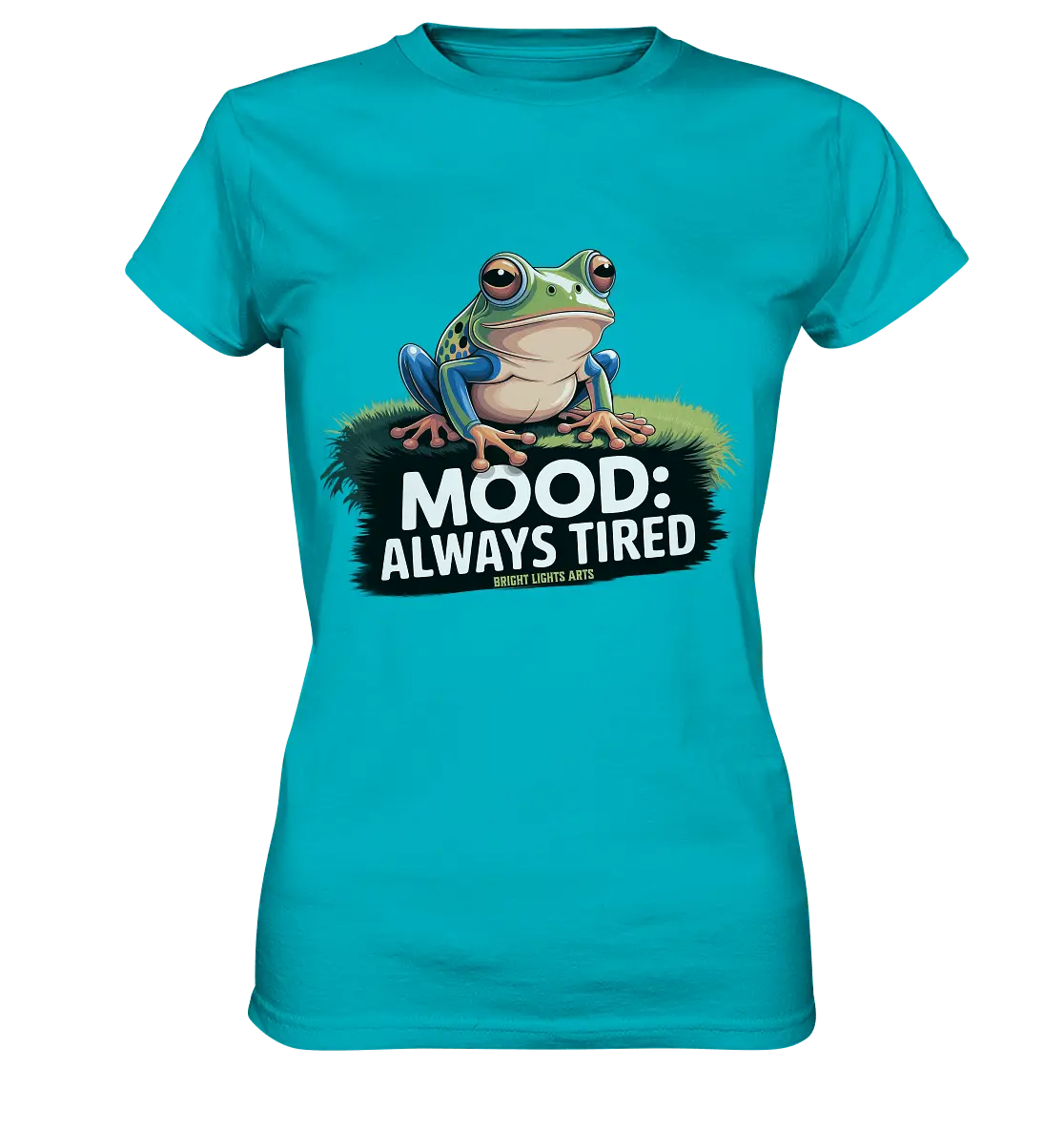 MOOD: ALWAYS TIRED – Charmanter Cartoon - Frosch - Ladies Premium Shirt - Bright Lights Arts