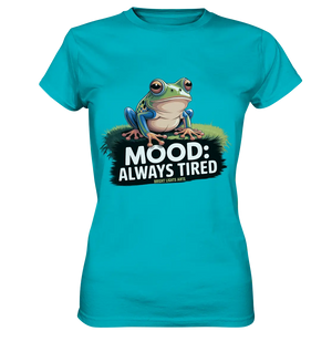 MOOD: ALWAYS TIRED – Charmanter Cartoon - Frosch - Ladies Premium Shirt - Bright Lights Arts