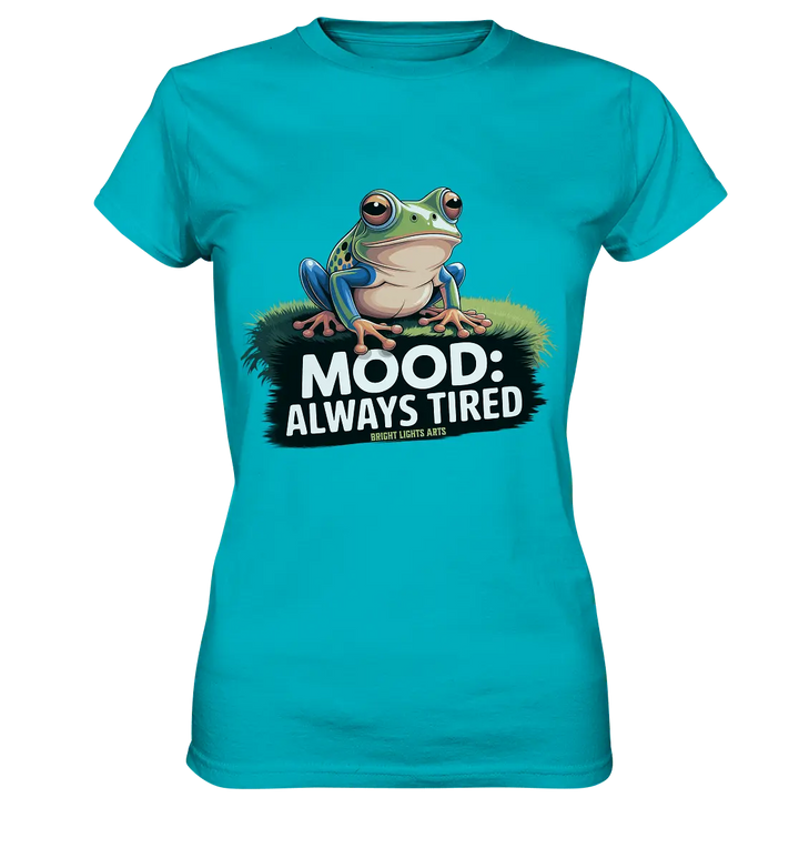 MOOD: ALWAYS TIRED – Charmanter Cartoon - Frosch - Ladies Premium Shirt - Bright Lights Arts