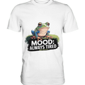MOOD: ALWAYS TIRED – Charmanter Cartoon - Frosch - Premium Shirt - Bright Lights Arts