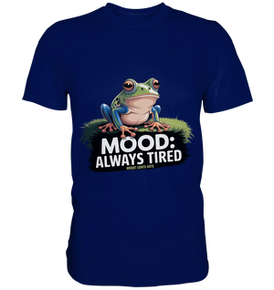 MOOD: ALWAYS TIRED – Charmanter Cartoon - Frosch - Premium Shirt - Bright Lights Arts