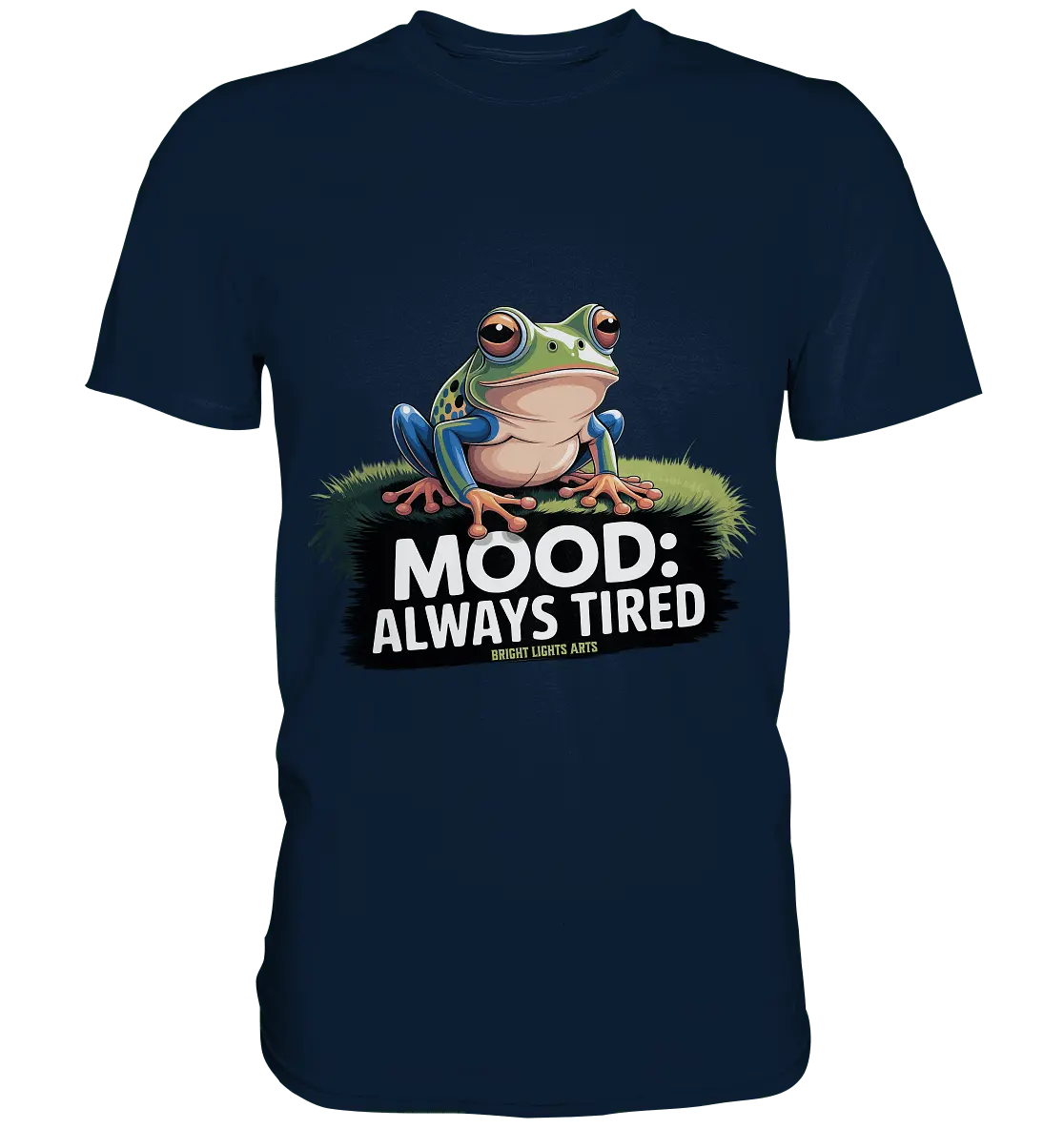 MOOD: ALWAYS TIRED – Charmanter Cartoon - Frosch - Premium Shirt - Bright Lights Arts