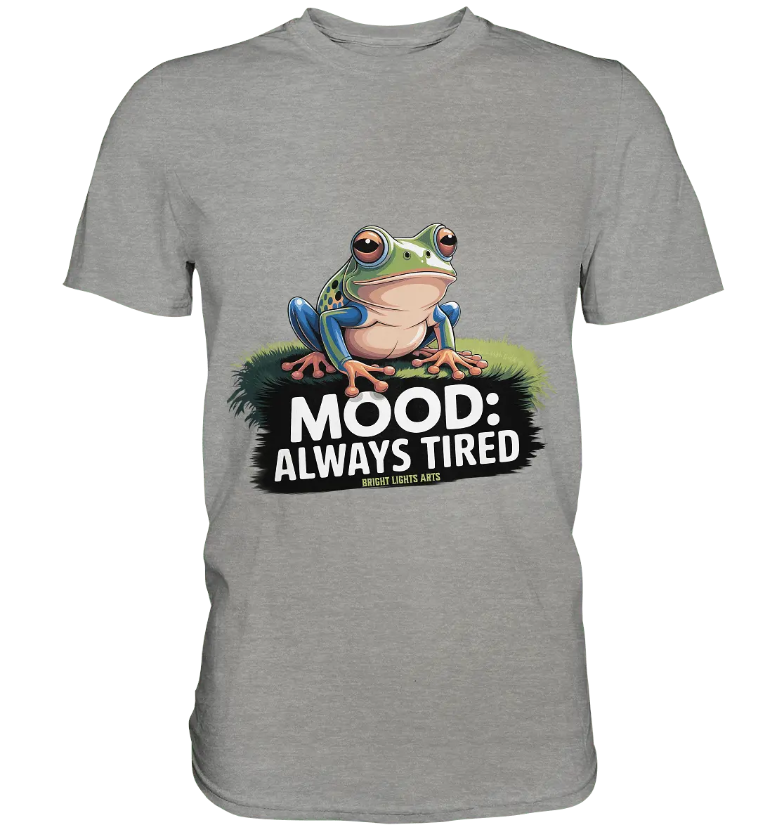 MOOD: ALWAYS TIRED – Charmanter Cartoon - Frosch - Premium Shirt - Bright Lights Arts