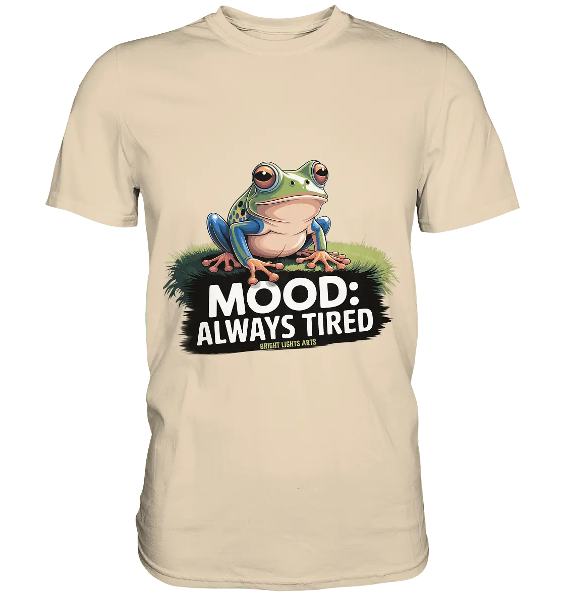 MOOD: ALWAYS TIRED – Charmanter Cartoon - Frosch - Premium Shirt - Bright Lights Arts