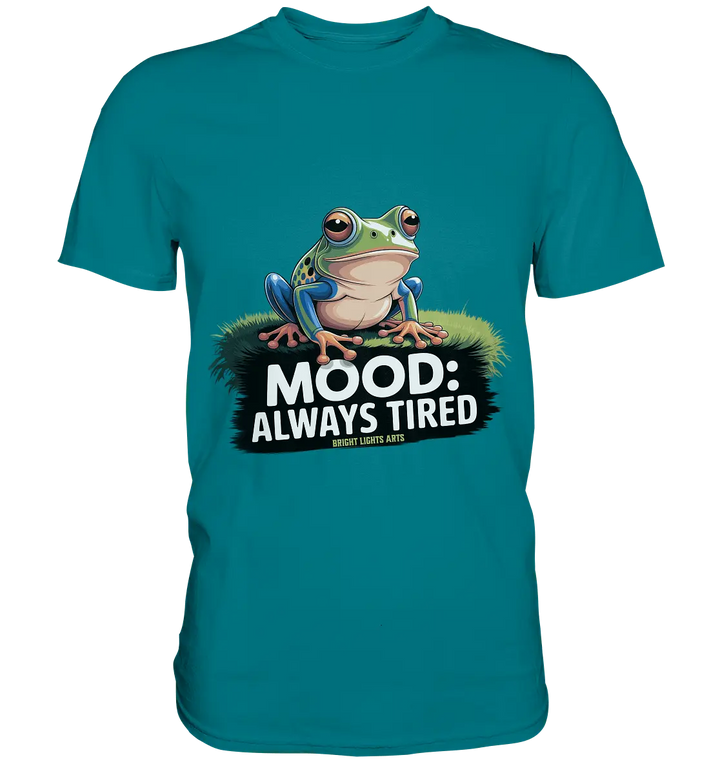 MOOD: ALWAYS TIRED – Charmanter Cartoon - Frosch - Premium Shirt - Bright Lights Arts